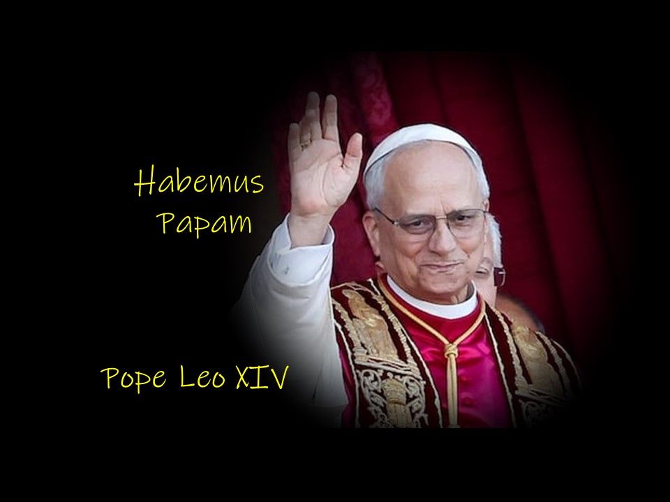 Habemus Papam - Pope Leo XIV